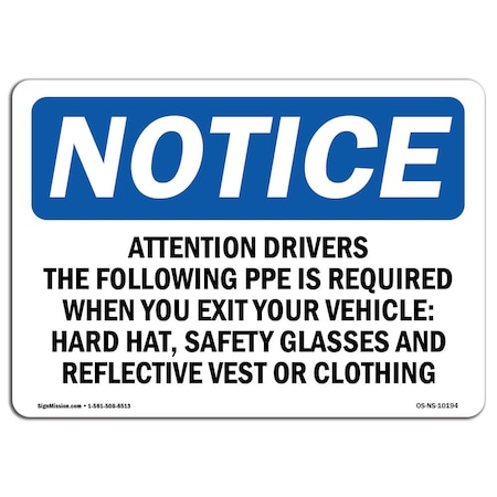 OSHA Notice Sign, Attention Drivers The Following PPE Is Required, 24in X 18in Rigid Plastic